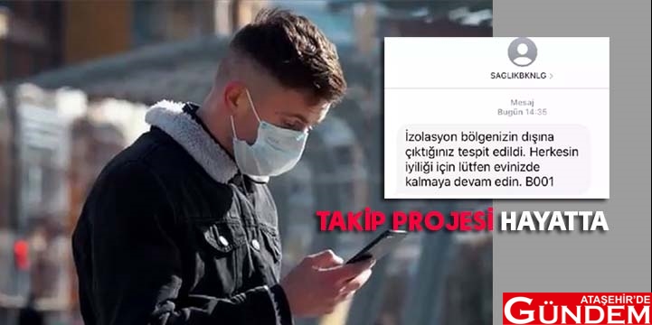 İZOLASYON TAKİP PROJESİ HAYATA GEÇTİ İZOLASYON TAKİP PROJESİ HAYATA GEÇTİ